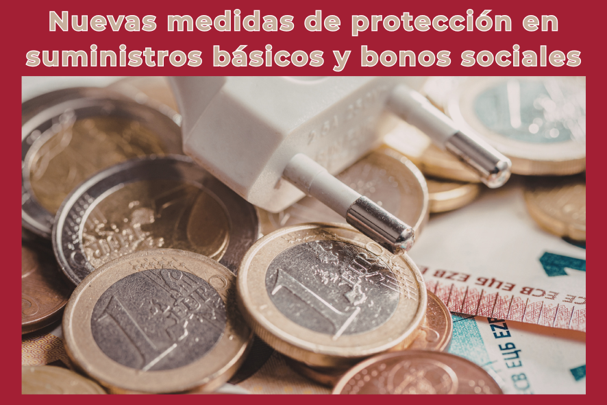 Protecci&oacute;n a las personas consumidoras: novedades en suministros y bonos sociales